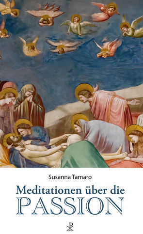 Meditationen über die Passion von Mertz,  Thomas, Tamaro,  Susanna