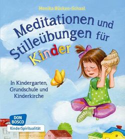 Meditationen und Stilleübungen für Kinder von Bücken-Schaal,  Monika