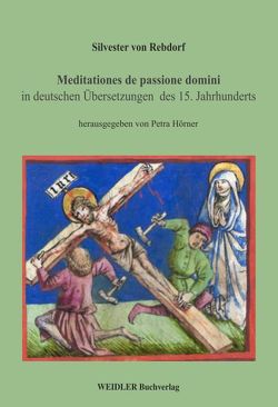 Meditationes de passione domini von Silvester von Rebdorf