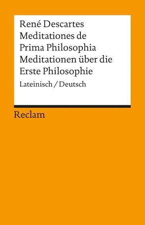 Meditationes de Prima Philosophia /Meditationen über die Erste Philosophie von Descartes,  Rene, Schmidt,  G