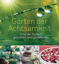 Gärten der Achtsamkeit von Heimberger-Preisler,  Karin