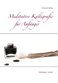 Meditative Kalligrafie von Rettig,  Dominik