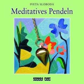 Meditatives Pendeln von Sloboda,  Iveta