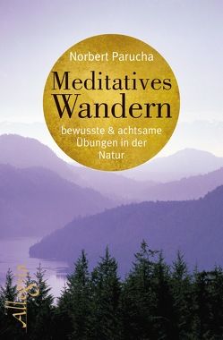 Meditatives Wandern von Parucha,  Norbert