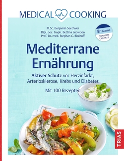 Mediterrane Ernährung von Bischoff,  Stephan C., Seethaler,  Benjamin, Snowdon,  Bettina