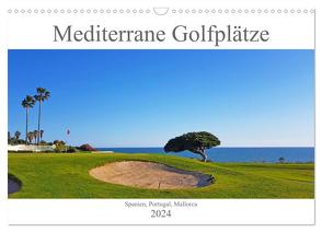 Mediterrane Golfplätze – Spanien, Portugal, Mallorca (Wandkalender 2024 DIN A3 quer), CALVENDO Monatskalender von Bentfeld,  Tina