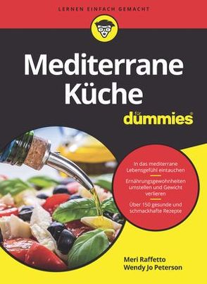 Mediterrane Küche für Dummies von Peterson,  Wendy Jo, Raffetto,  Meri