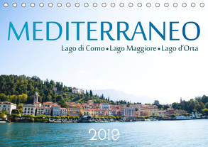 Mediterraneo – Lago di Como, Lago Maggiore, Lago d’Orta (Tischkalender 2019 DIN A5 quer) von Stützle,  Michael