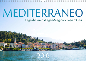 Mediterraneo – Lago di Como, Lago Maggiore, Lago d’Orta (Wandkalender 2019 DIN A3 quer) von Stützle,  Michael