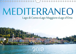 Mediterraneo – Lago di Como, Lago Maggiore, Lago d’Orta (Wandkalender 2019 DIN A4 quer) von Stützle,  Michael