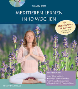 Meditieren lernen in 10 Wochen von Bretz,  Sukadev