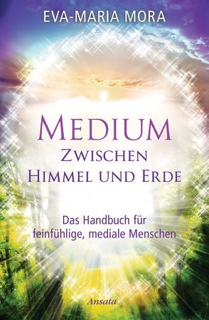 Medium zwischen Himmel und Erde von Mora,  Eva-Maria