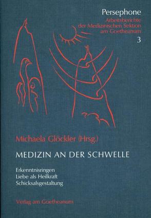 Medizin an der Schwelle von Bay,  Taco, Dumle,  Klaus, Glöckler,  Michaela, Houssaye,  Ermengarde de la