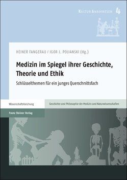 Medizin im Spiegel ihrer Geschichte, Theorie und Ethik von Fangerau,  Heiner, Polianski,  Igor J.