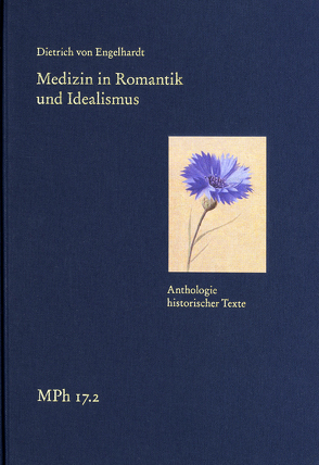 Medizin in Romantik und Idealismus. Band 2: Anthologie historischer Texte von Bormuth,  Matthias, Engelhardt,  Dietrich von, Maio,  Giovanni, Tsouyopoulos,  Nelly, Wiesing,  Urban