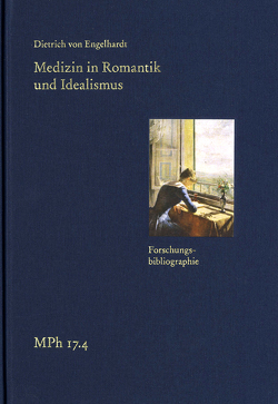 Medizin in Romantik und Idealismus. Band 4: Forschungsbibliographie von Bormuth,  Matthias, Engelhardt,  Dietrich von, Engelhardt,  Ulrike von, Maio,  Giovanni, Tsouyopoulos,  Nelly, Wiesing,  Urban