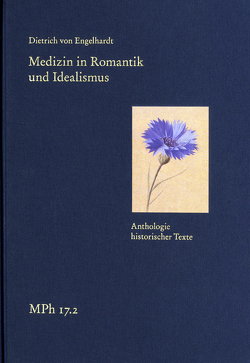 Medizin in Romantik und Idealismus von Bormuth,  Matthias, Engelhardt,  Dietrich von, Maio,  Giovanni, Tsouyopoulos,  Nelly, Wiesing,  Urban
