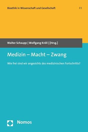 Medizin – Macht – Zwang von Kröll,  Wolfgang, Schaupp,  Walter