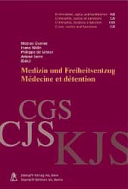 Medizin und Freiheitsentzug /Medecine et detention von Queloz,  Nicolas, Riklin,  Franz, Sinner,  Ariane, Sinner,  Philippe de