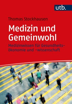 Medizin und Gemeinwohl von Stockhausen,  Thomas
