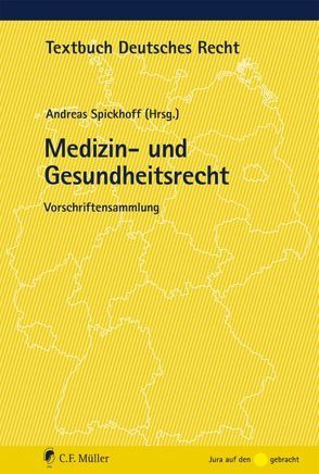Medizin- und Gesundheitsrecht von Spickhoff,  Andreas