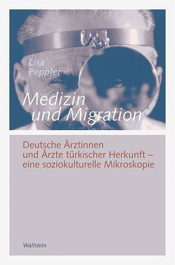Medizin und Migration von Peppler,  Lisa