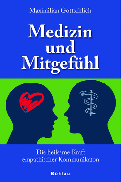 Medizin und Mitgefühl von Gottschlich,  Maximilian