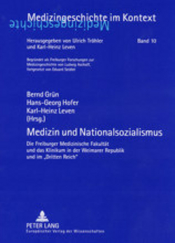Medizin und Nationalsozialismus von Grün,  Bernd, Hofer,  Hans-Georg, Leven,  Karl-Heinz