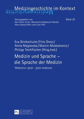 Medizin und Sprache – die Sprache der Medizin von Brinkschulte,  Eva, Dross,  Fritz, Magowska,  Anita, Moskalewicz,  Marcin, Teichfischer,  Philipp