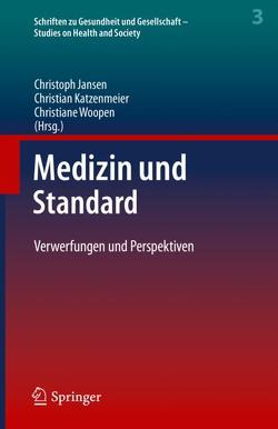 Medizin und Standard von Jansen,  Christoph, Katzenmeier,  Christian, Woopen,  Christiane
