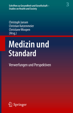 Medizin und Standard von Jansen,  Christoph, Katzenmeier,  Christian, Woopen,  Christiane