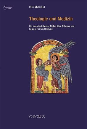 Medizin und Theologie von Stulz,  Peter