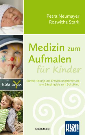 Medizin zum Aufmalen für Kinder von Neumayer,  Petra, Stark,  Roswitha