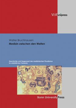 Medizin zwischen den Welten von Bruchhausen,  Walter
