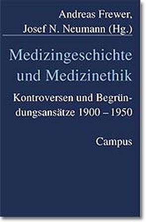 Medizingeschichte und Medizinethik von Frewer,  Andreas, Neumann,  Josef N.