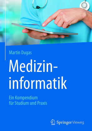 Medizininformatik von Dugas,  Martin