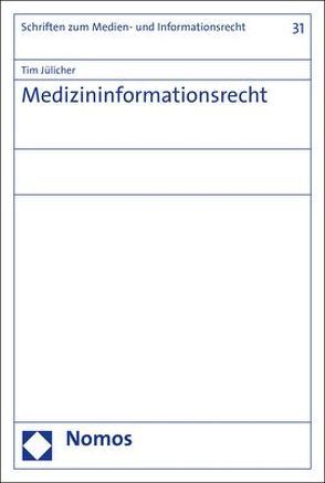 Medizininformationsrecht von Jülicher,  Tim
