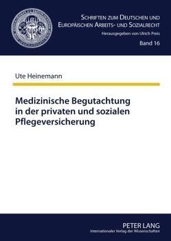 Medizinische Begutachtung in der privaten und sozialen Pflegeversicherung von Heinemann,  Ute Adele