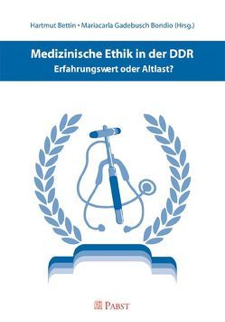 Medizinische Ethik in der DDR von Bettin,  Hartmut, Gadebusch Bondio,  Mariacarla