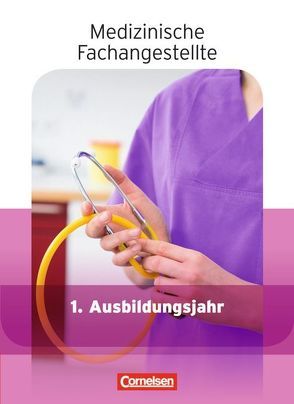Medizinische Fachangestellte – Aktuelle Ausgabe – 1. Ausbildungsjahr von Gönner,  Heide-Rose, Groger,  Uta, Mergelsberg,  Albert