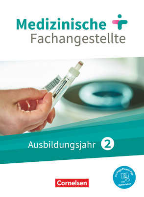 Medizinische Fachangestellte – Neue Ausgabe – 2. Ausbildungsjahr von Cyprian,  Simone, Groger,  Uta, Kelly,  Svenja Dawn, Lehnhardt,  Gundel, Mergelsberg,  Albert, Schubert,  Susanne, Traurig,  Rebecca