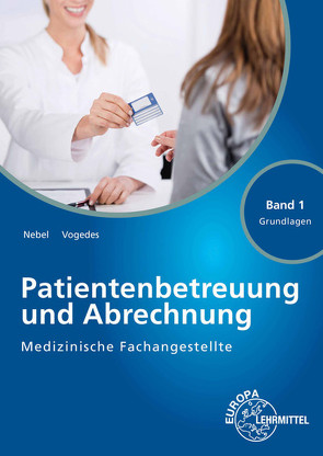 Medizinische Fachangestellte Patientenbetreuung und Abrechnung von Nebel,  Susanne, Vogedes,  Bettina