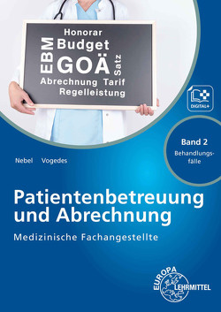 Medizinische Fachangestellte Patientenbetreuung und Abrechnung von Nebel,  Susanne, Vogedes,  Bettina