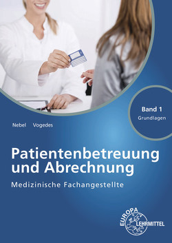 Medizinische Fachangestellte Patientenbetreuung und Abrechnung von Nebel,  Susanne, Vogedes,  Bettina