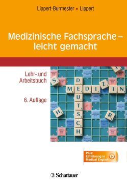 Medizinische Fachsprache – leicht gemacht von Lippert,  Herbert, Lippert-Burmester,  Wunna