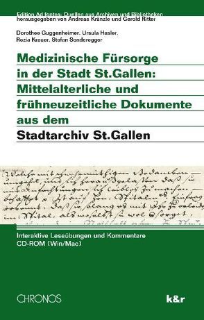 Medizinische Fürsorge in der Stadt St.Gallen von Guggenheimer,  Dorothee, Hasler,  Ursula, Krauer,  Rezia, Sonderegger,  Stefan