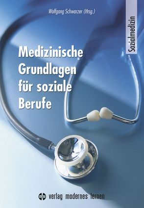 Medizinische Grundlagen für soziale Berufe von Schwarzer,  Wolfgang