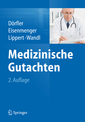 Medizinische Gutachten von Dörfler,  Hans, Eisenmenger,  Wolfgang, Lippert,  Hans-Dieter, Wandl,  Ursula