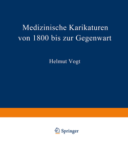 Medizinische Karikaturen von 1800 bis zur Gegenwart von Vogt,  H.