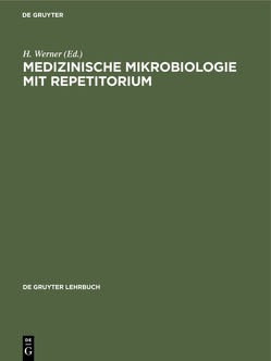 Medizinische Mikrobiologie mit Repetitorium von Werner,  H.